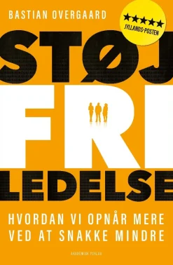 Støjfri ledelse: Hvordan vi opnår mere ved at snakke mindre (Bog, Hæftet, Dansk) af Bastian Overgaard