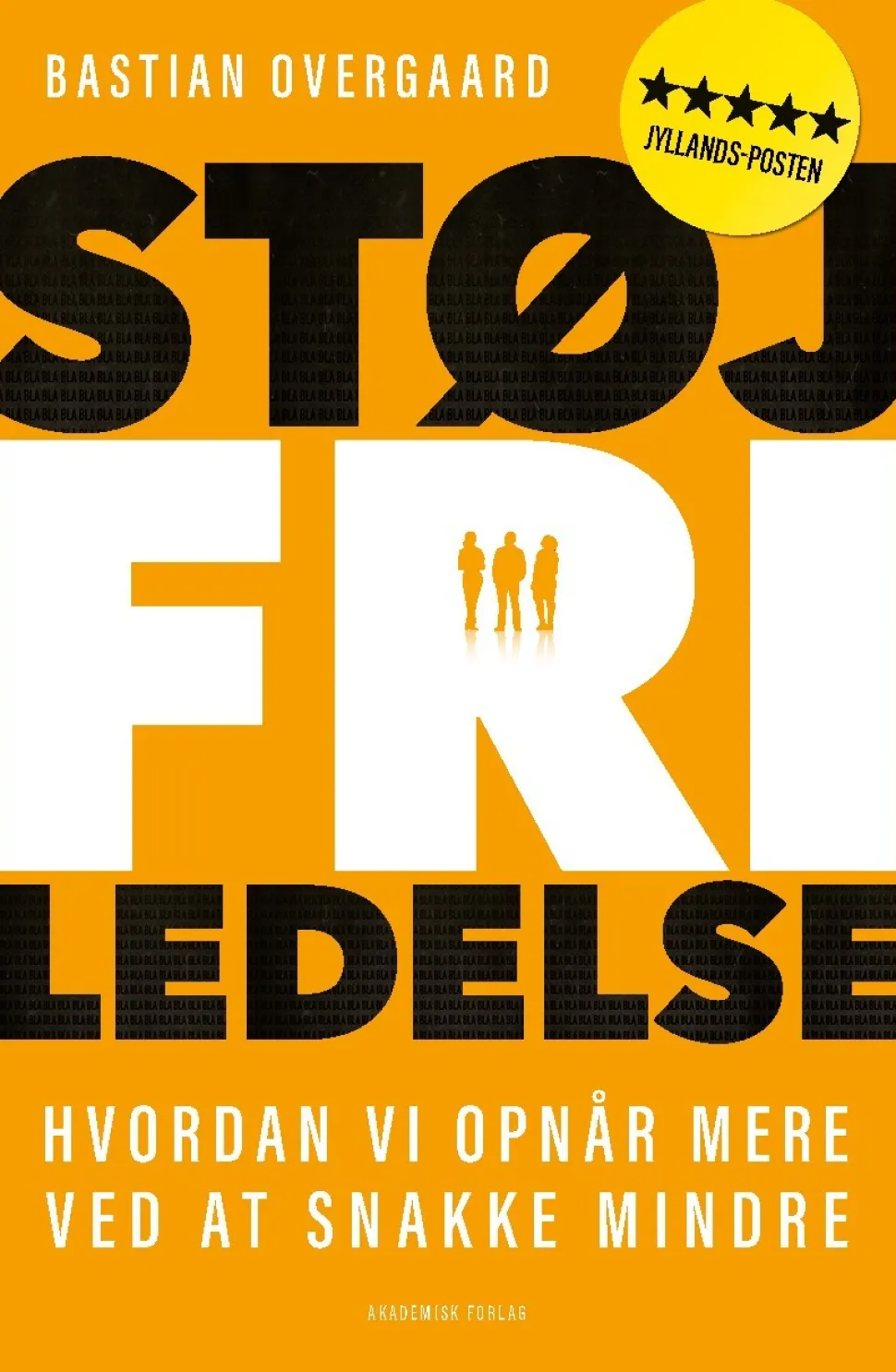 Støjfri ledelse: Hvordan vi opnår mere ved at snakke mindre (Bog, Hæftet, Dansk) af Bastian Overgaard