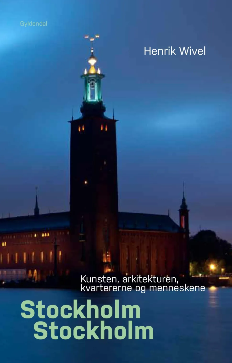 Stockholm Stockholm (Ebog, epub, Dansk) af Henrik Wivel