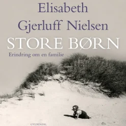 Store børn: Erindring om en familie (Lydbog, zip_mp3, Dansk) af Elisabeth Gjerluff Nielsen