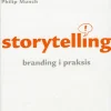 Storytelling - branding i praksis, 2. udgave (Bog, Indbundet, Dansk) af Klaus Fog