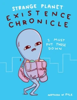 Strange Planet: Existence Chronicle - Now on Apple TV+ (Bog, Paperback / softback, Engelsk) af Nathan W. Pyle