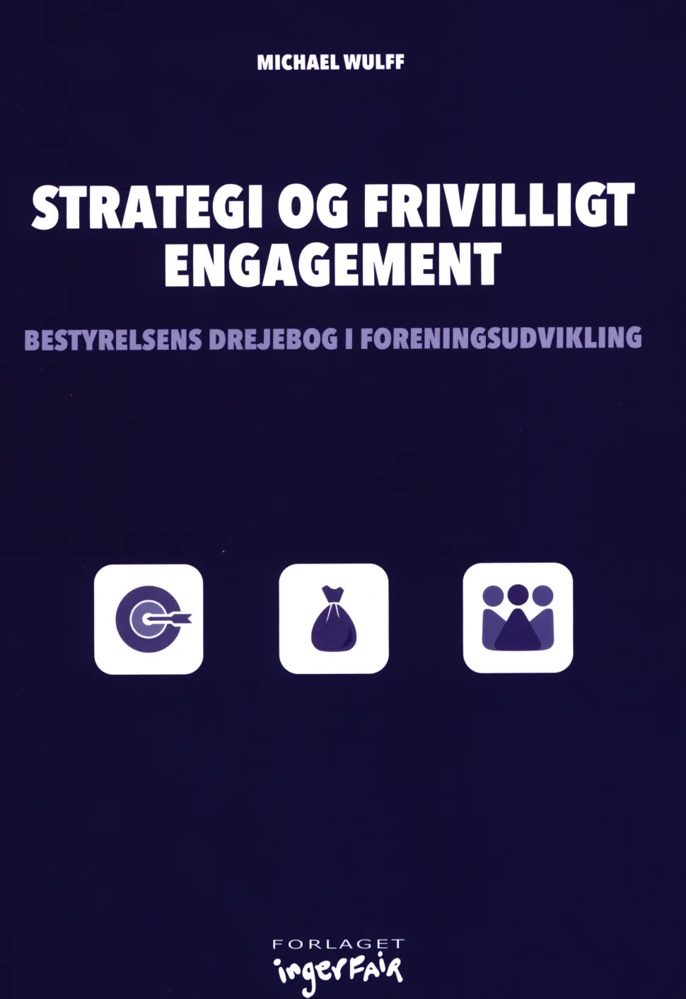 Strategi og frivilligt engagement (Bog, Hæftet, Dansk) af Michael Wulff