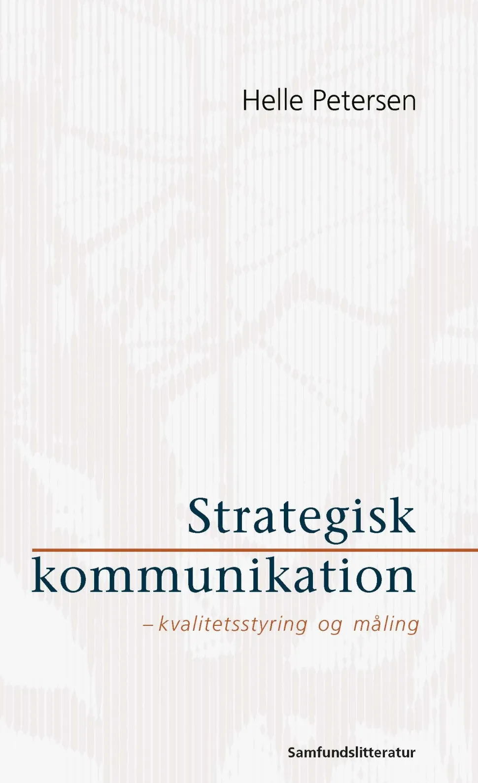 Strategisk kommunikation: kvalitetsstyring og måling (Ebog, pdf, drm, Dansk) af Helle Petersen