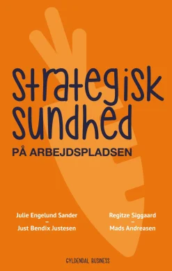 Strategisk sundhed på arbejdspladsen (Ebog, epub, Dansk) af Julie Engelund Sander