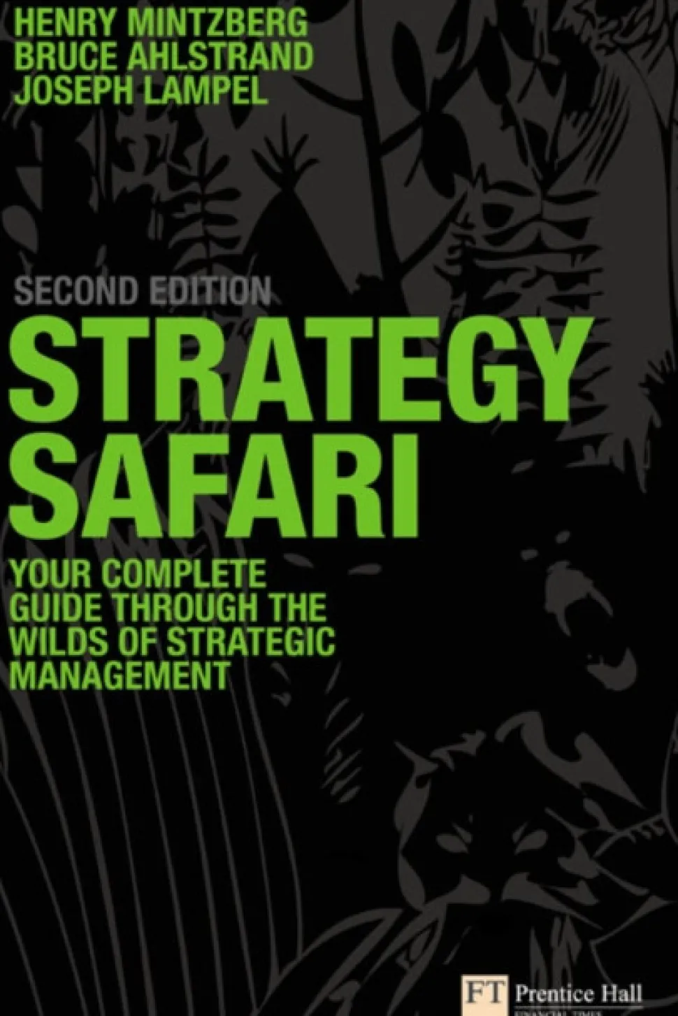 Strategy Safari: The complete guide through the wilds of strategic management (Bog, Paperback / softback, Engelsk)