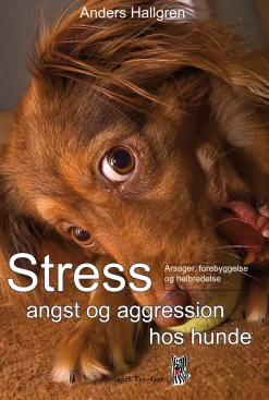 Stress angst og aggression hos hunde: Årsager, forebyggelse og helbredelse (Ebog, epub, Dansk) af Anders Hallgren
