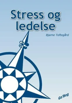 Stress og ledelse (Bog, Hæftet, Dansk) af Bjarne Toftegård