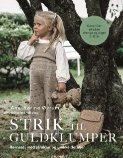 Strik til guldklumper: Børnetøj med struktur og unikke detaljer (Bog, Hardback, Dansk) af Ane-Karine Øvrum