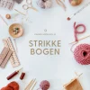Strikkebogen (Bog, Indbundet, Dansk) af Kimmie Munkholm