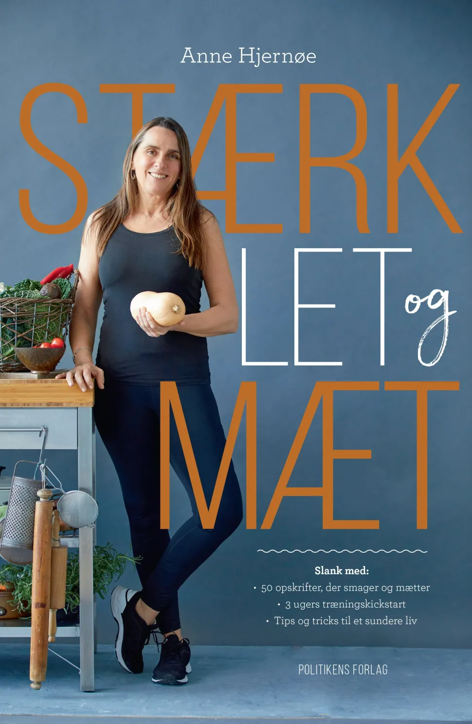 Stærk, let og mæt (Bog, Indbundet, Dansk) af Anne Hjernøe