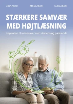 Stærkere samvær med højtlæsning: Inspiration til mennesker med demens og deres pårørende (Ebog, epub, Dansk)