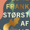 Størst af alt: Om kærlighedens natur (Lydbog, zip_mp3, Dansk) af Lone Frank