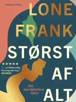 Størst af alt: Om kærlighedens natur (Ebog, epub, Dansk) af Lone Frank