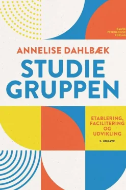 Studiegruppen: Etablering, facilitering og udvikling, 2. udgave (Bog, Hæftet, Dansk) af Annelise Dahlbæk