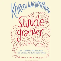 Sunde grænser: Få stærkere relationer og undgå at blive kørt over (Ebog, epub, Dansk) af Karen Wichmann