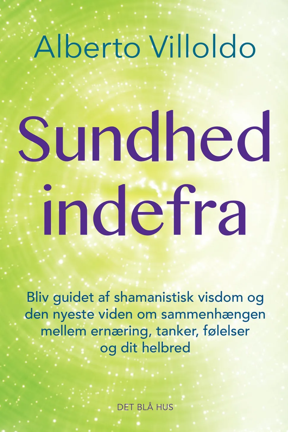Sundhed indefra: Bliv guidet af shamanistisk visdom og den nyeste viden om sammenhæng... (Ebog, epub, Dansk)