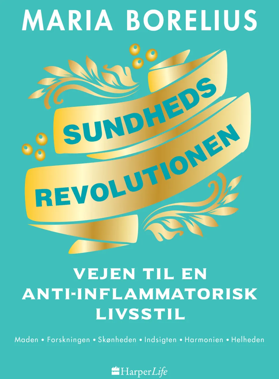 Sundhedsrevolutionen - vejen til anti-inflammatorisk livsstil (Ebog, epub, Dansk) af Maria Borelius