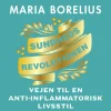 Sundhedsrevolutionen - vejen til anti-inflammatorisk livsstil: Vejen til anti-inflamm... (Lydbog, zip_mp3, Dansk)