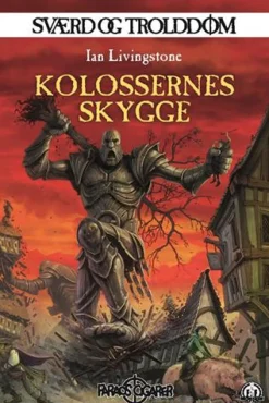Sværd og trolddom 10: Kolossernes skygge (Bog, Paperback, Dansk) af Ian Livingstone