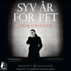 Syv år for PET: Jakob Scharfs tid (Lydbog, zip_mp3, Dansk) af Morten Skjoldager