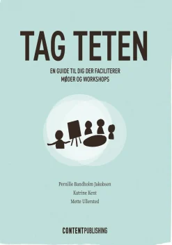 Tag teten: En guide til dig, der faciliterer møder og workshops (Bog, Hæftet, Dansk) af Pernille Bandholm Jakobsen