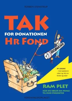 Tak for donationen, Hr. Fond: Ram plet når du søger om penge til dine projekter (Bog, Indbundet, Dansk) af Torben Stenstrup