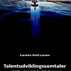 Talentudviklingssamtaler: udvikling af mentale færdigheder i sport (Bog, Dansk) af Carsten Hvid Larsen