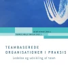 Teambaserede organisationer i praksis: Ledelse og udvikling af team (Lydbog, zip_mp3, Dansk) af Jacob Storch