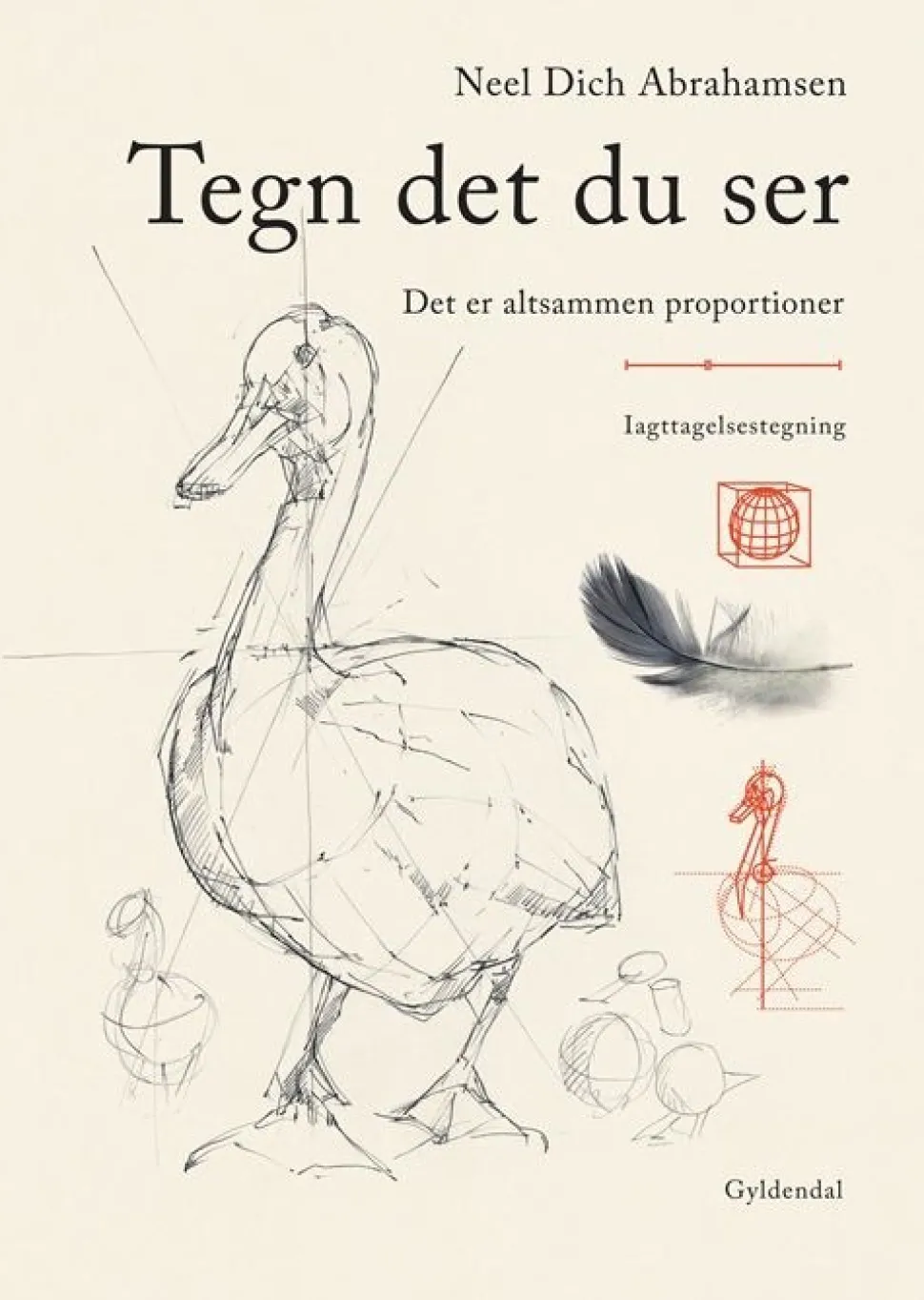 Tegn det du ser: Det er alt sammen proportioner (Bog, Hæftet, Dansk) af Neel Dich Abrahamsen