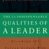 The 21 Indispensable Qualities of a Leader: Becoming the Person Others Will Want to F... (Bog, Paperback / softback, Engelsk)