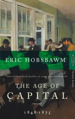 The Age Of Capital: 1848-1875 (Bog, Paperback / softback, Engelsk) af Eric Hobsbawm