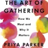 The Art of Gathering: How We Meet and Why It Matters (Bog, Paperback / softback, Engelsk) af Priya Parker