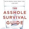 The Asshole Survival Guide: How to Deal with People Who Treat You Like Dirt (Bog, Paperback / softback, Engelsk)