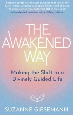 The Awakened Way: Making the Shift to a Divinely Guided Life (Bog, Paperback / softback, Engelsk) af Suzanne Giesemann