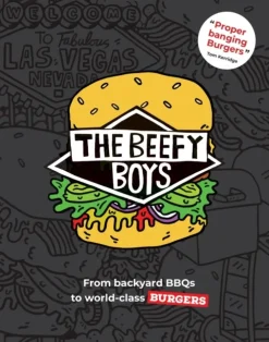 The Beefy Boys: From Backyard BBQ to World-Class Burgers (Bog, Hardback, Engelsk) af Beefy Boys