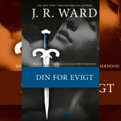 The Black Dagger Brotherhood -2: Din for evigt (Lydbog, zip_mp3, Dansk) af J. R. Ward