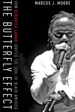 The Butterfly Effect: How Kendrick Lamar Ignited the Soul of Black America (Bog, Paperback, Engelsk) af Marcus J. Moore