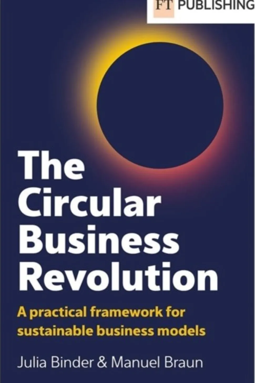 The Circular Business Revolution: A practical framework for sustainable business models (Bog, Paperback / softback, Engelsk)