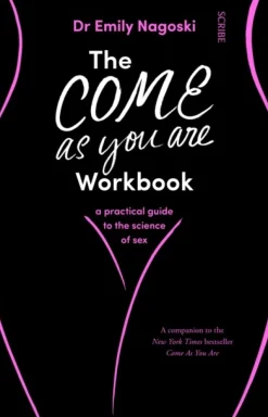 The Come As You Are Workbook: a practical guide to the science of sex (Bog, Paperback / softback, Engelsk) af Dr Emily Nagoski