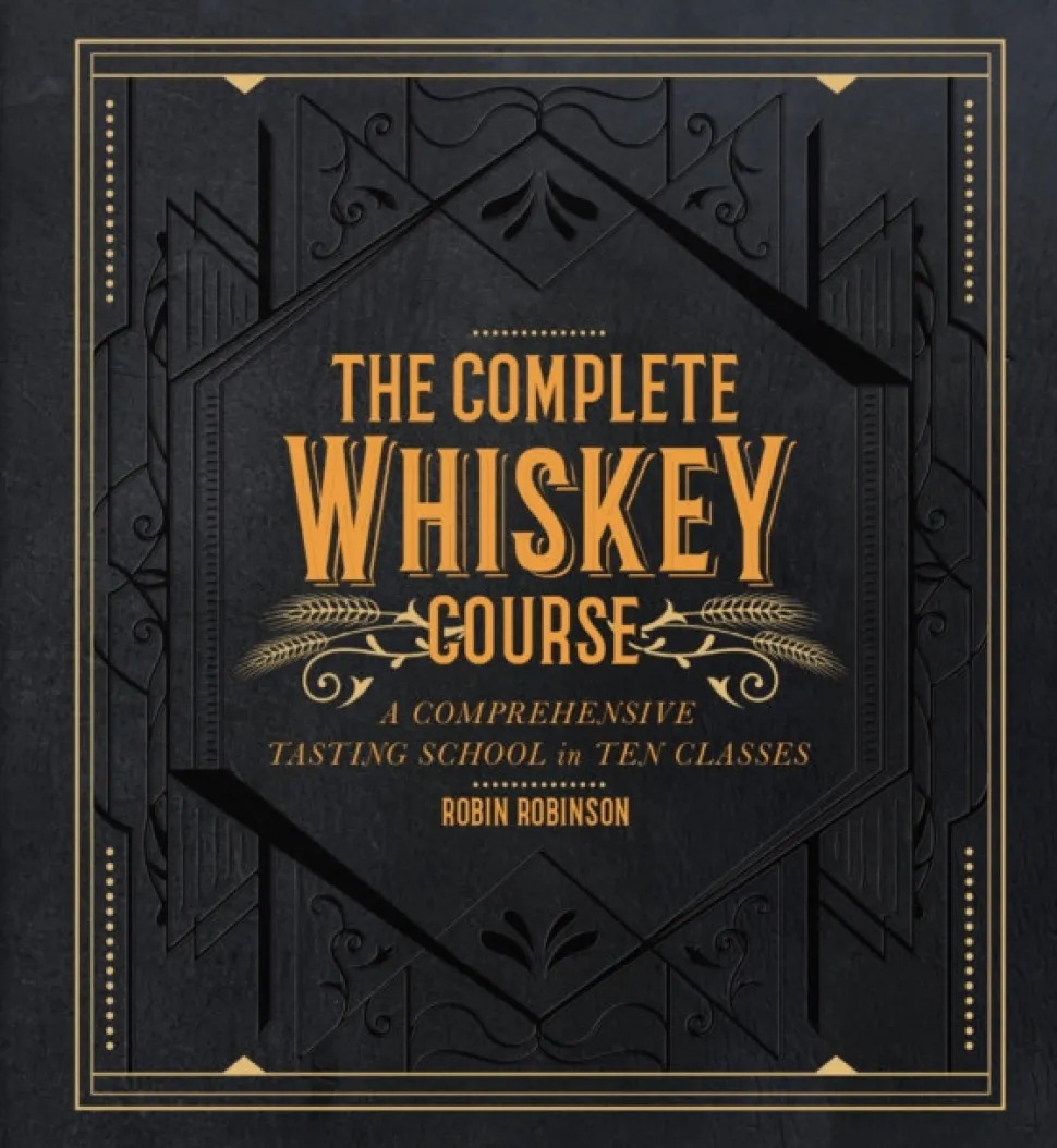 The Complete Whiskey Course: A Comprehensive Tasting School in Ten Classes (Bog, Hardback, Engelsk) af Robin Robinson