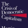 The Crisis of Democratic Capitalism (Bog, Paperback / softback, Engelsk) af Martin Wolf