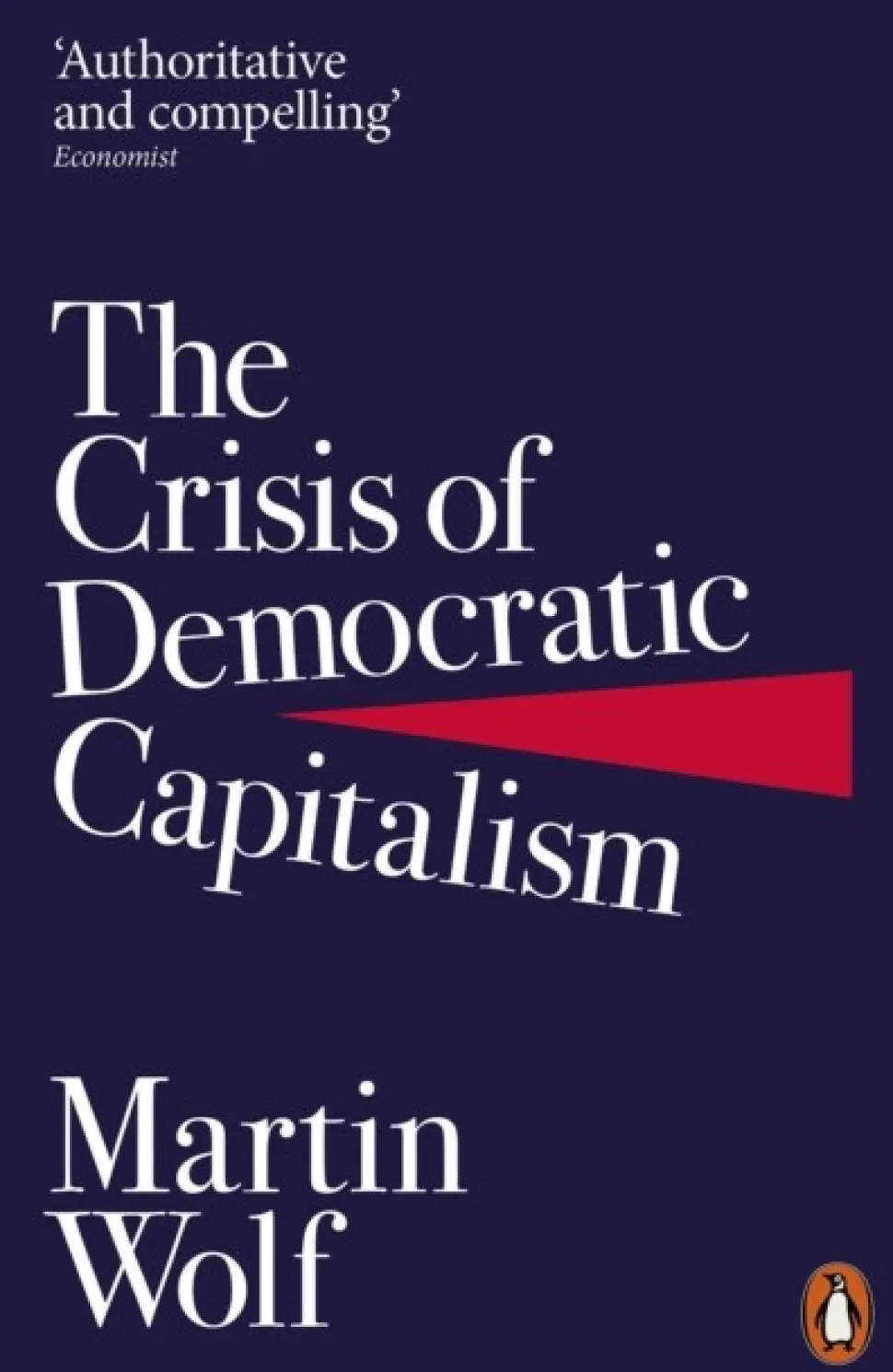 The Crisis of Democratic Capitalism (Bog, Paperback / softback, Engelsk) af Martin Wolf