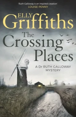 The Crossing Places: Ruth Galloway's first mystery - start this megaselling series here (Bog, Paperback / softback, Engelsk)