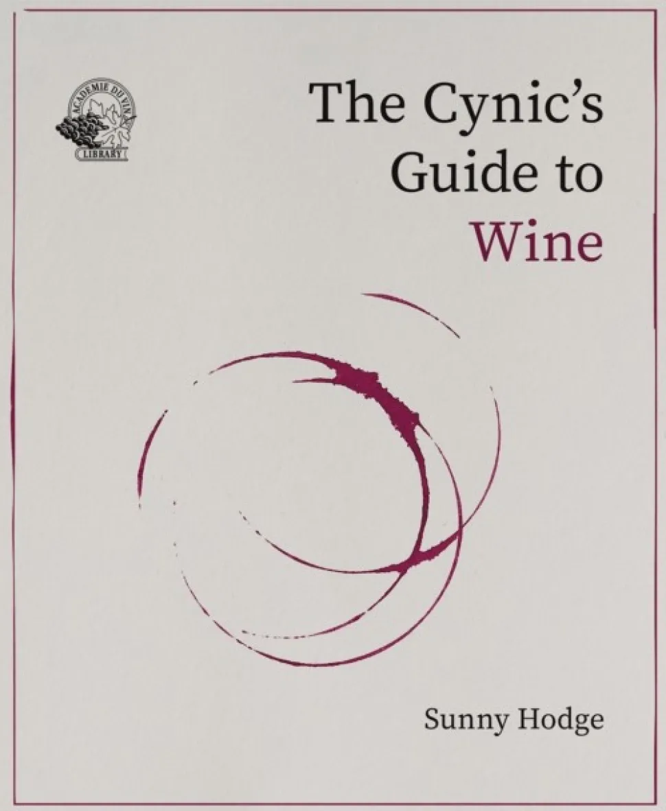 The Cynic's Guide to Wine: Demystifying wine from vineyard to glass (Bog, Hardback, Engelsk) af Sunny Hodge