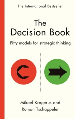 The Decision Book: Fifty models for strategic thinking (New Edition) (Bog, Hardback, Engelsk) af MIKAEL KROGERUS RO