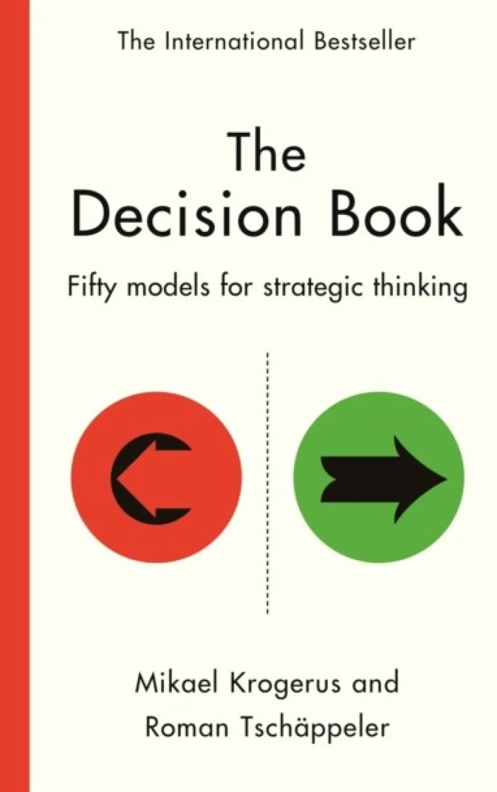 The Decision Book: Fifty models for strategic thinking (New Edition) (Bog, Hardback, Engelsk) af MIKAEL KROGERUS RO