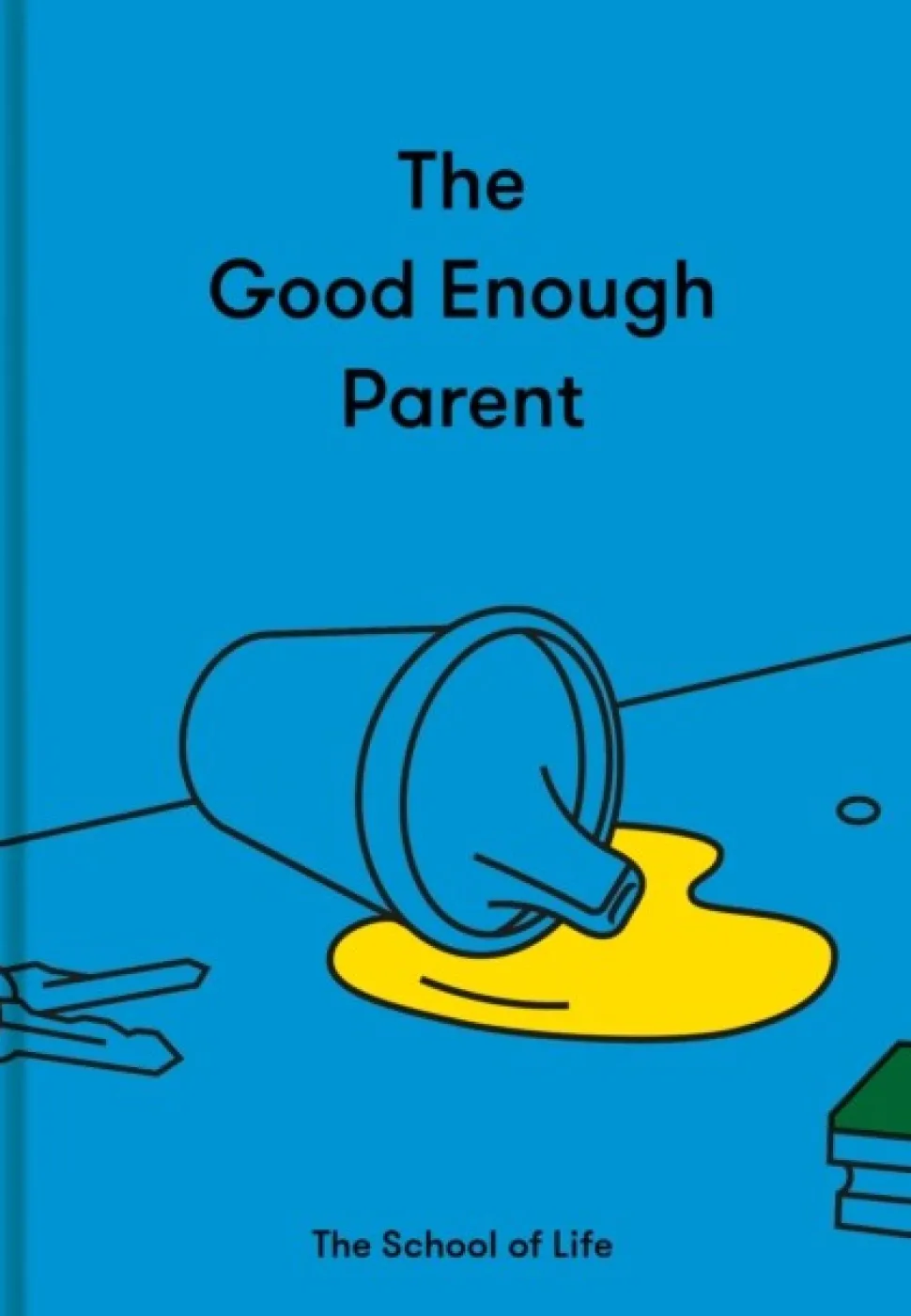The Good Enough Parent: how to raise contented, interesting and resilient children (Bog, Hardback, Engelsk)