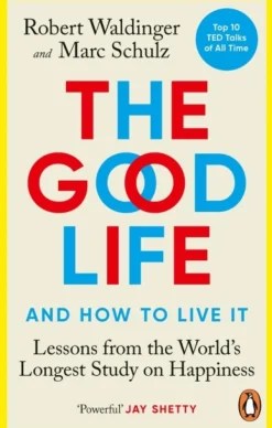 The Good Life: Lessons from the World's Longest Study on Happiness (Bog, Paperback / softback, Engelsk)
