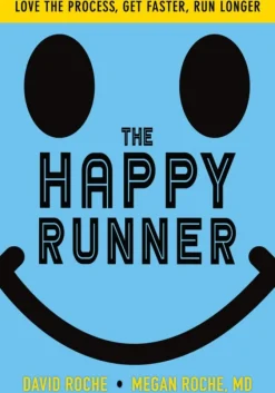 The Happy Runner: Love the Process, Get Faster, Run Longer (Bog, Paperback / softback, Engelsk)